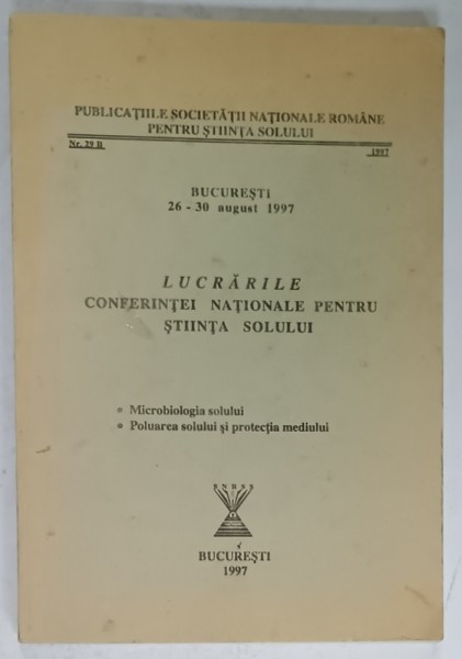 LUCRARILE CONFERINTEI NATIONALE PENTRU STIINTA SOLULUI , BUCURESTI , 26 -30 AUGUST , 1997