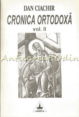 Cronica Ortodoxa II - Dan Ciachir foto