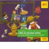 Cumpara ieftin ABC-ul micului artist. Arte vizuale si abilitati practice. Clasa pregatitoare/Cleopatra Mihailescu, Tudora Pitila, Camelia Coman, Crinela Grigorescu
