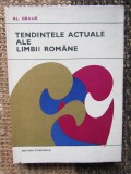 Tendintele actuale ale limbii romane - AL. GRAUR