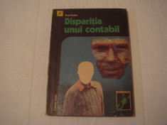 Disparitia unui contabil - Paul Antim Editura Dacia 1976 foto