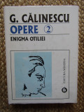 George Călinescu - Enigma Otiliei ( Opere, vol. 2 )