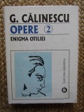 George Călinescu - Enigma Otiliei ( Opere, vol. 2 )