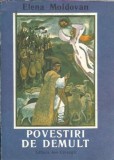 Povestiri de demult Elena Moldovan Editura Ion Creanga 1989 Carti Clasice Romana Carti Colectie