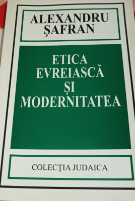 ETICA EVREIASCA SI MODERNITATEA Alexandru Safran foto