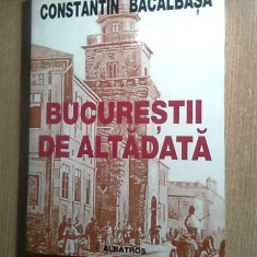 Constantin Bacalbasa - Bucurestii de altadata, Vol. III (1885-1888), (2000)