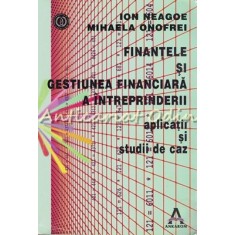 Finantele Si Gestiunea Financiara A Intreprinderii - Ion Neagoe, Mihaela Onofrei
