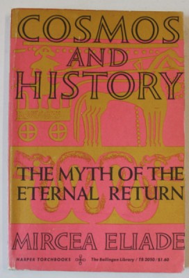 COSMOS AND HISTORY , THE MYTH OF THE ETERNAL RETURN by MIRCEA ELIADE , 1964 foto
