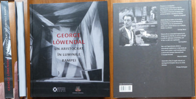 George Lowendal , Un aristocrat in luminile rampei , 1897 - 1964 , 2011 , album foto