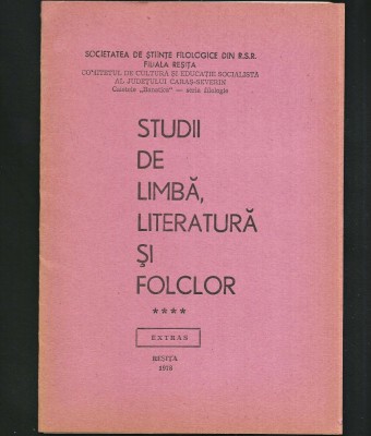 STUDII DE LIMBĂ, LITERATURĂ ȘI FOLCLOR - SOCIETATEA DE ȘTIINȚE FILOLOGICE DIN R.S.R., FILIAIA REȘIȚA, CARAȘ-SEVERIN - EXTRAS CAIETE BANATICA **** 1978 foto