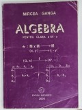 ALGEBRA PENTRU CLASA A XII -A de MIRCEA GANGA , 2000