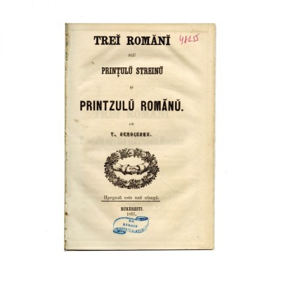 T. Sergiesku, Trei rom&amp;acirc;ni sau prințul străin și prințul rom&amp;acirc;n, 1857, cu ex-librisul lui Dimitrie A. Sturdza foto