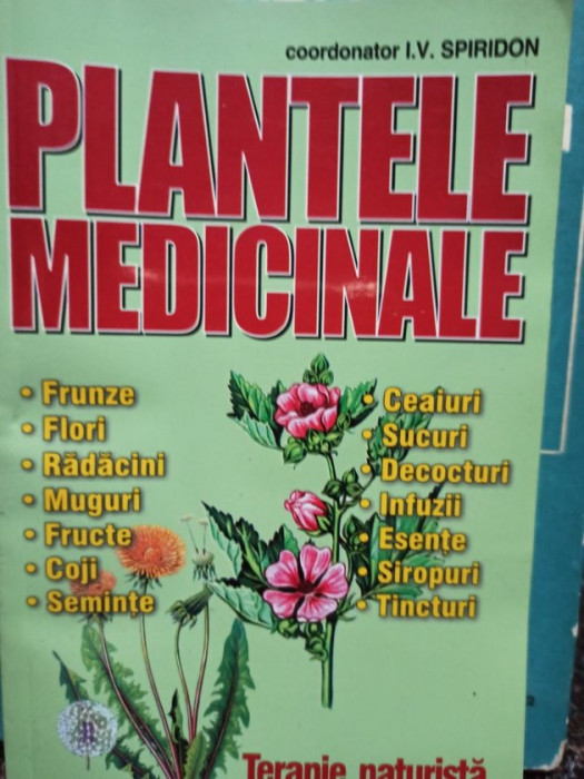 I. V. Spiridon - Plantele medicinale (editia 2001)