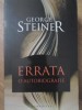 Errata. O Autobiografie - George Steiner, Humanitas, 2008, Romana, Paperback