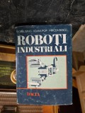 Roboti industriali - Viorel Ispas, Ioan I. Pop, Mircea Bocu