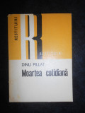 Dinu Pillat - Moartea cotidiana