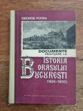 Documente privitoare la istoria orasului Bucuresti - George Potra, 1982 / R3P3F