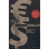 &Ouml;sszeoml&aacute;s - Ad&oacute;ss&aacute;gv&aacute;ls&aacute;g, tőzsd&eacute;k, devizapiacok - Michael Lewis