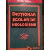 Marin Buca - Dictionar scolar de neologisme (Editia: 2004)