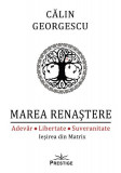 Marea renaștere - Hardcover - Călin Georgescu - Prestige