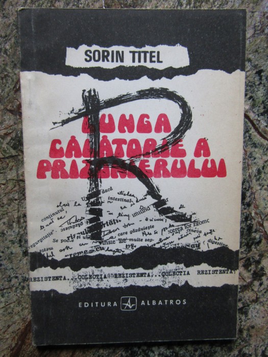 Sorin Titel - Lunga calatorie a prizonierului