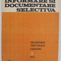 ORGANIZAREA TERITORIULUI , CADASTRU , CAIET DE INFORMARE SI DOCUMENTARE SELECTIVA NR.3., 1969