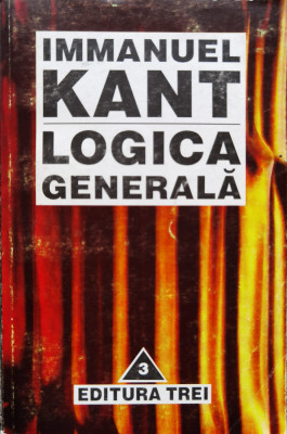 Logica Generala - Immanuel Kant ,555242 foto