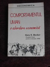 COMPORTAMENTUL UMAN O ABORDARE ECONOMICA - GARY S. BECKER foto