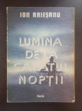 LUMINA DE LA CAPATUL NOPTII - Ion Ariesanu
