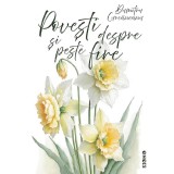 Povesti Despre Si Peste Fire - Dumitru Curcaneanu - Siono - Carte Copii - Povesti ilustrate