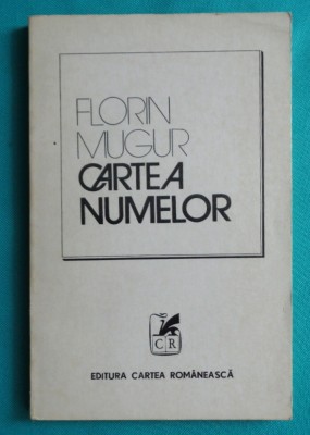 Florin Mugur &amp;ndash; Cartea numelor ( prima editie ) foto