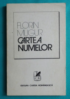 Florin Mugur &amp;ndash; Cartea numelor ( prima editie ) foto