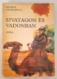 Sivatagon es vadonban - Henryk Sienkiewicz, Mora Ferenc kiado, 1984