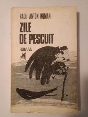 Radu Anton Roman - Zile de pescuit (1985) foto