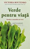 Verde pentru viata, Victoria Boutenko, 2015, 223 pagini, brosata - Alimentatie Sanatoasa