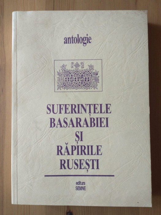 Florin Rotaru (coord.) - Suferințele Basarabiei și răpirile rusești (antologie)