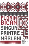 Singur printre marlani - Florin Bican