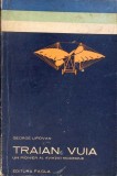 TRAIAN VUIA UN PIONIER AL AVIATIEI MODERNE-GEORGE LIPOVAN-341690