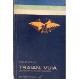 TRAIAN VUIA UN PIONIER AL AVIATIEI MODERNE-GEORGE LIPOVAN-341690