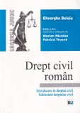 Gheorghe Beleiu - Drept civil roman. Introducere in dreptul civil. Subiectele