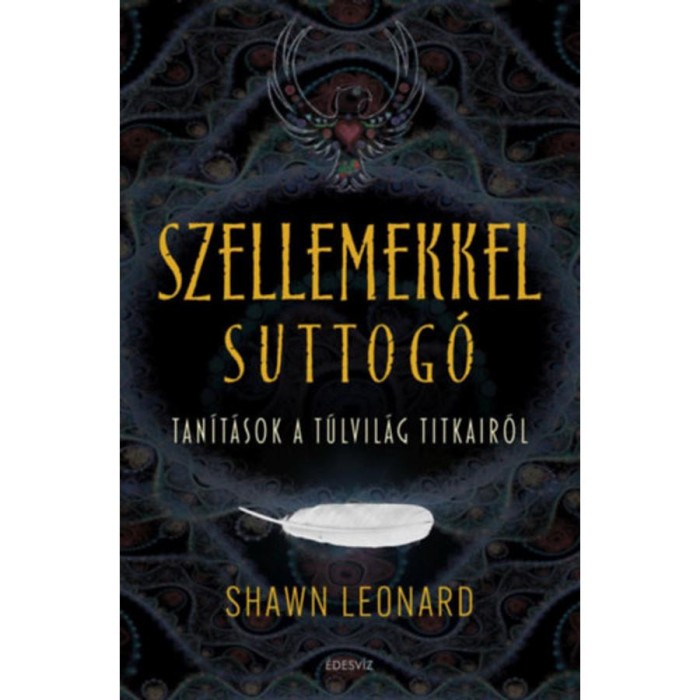 Szellemekkel suttog&oacute; - Tan&iacute;t&aacute;sok a t&uacute;lvil&aacute;g titkair&oacute;l - Leonard