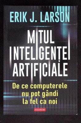 MITUL INTELIGENTEI ARTIFICIALE-ERIK LARSON-353209 foto