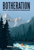 Botheration: Part Two: Waves of Dinosaurs