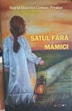 SATUL FARA MAMICI (CU DEDICATIA AUTOAREI)-INGRID BEATRICE COMAN PRODAN-248660