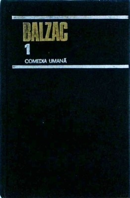 Honore de Balzac - Comedia umana, volumul 1 foto