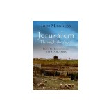 Jerusalem Through the Ages: From Its Beginnings to the Crusades