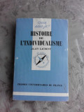 HISTOIRE DE L&#039;INDIVIDUALISME - ALAIN LAURENT (CARTE IN LIMBA FRANCEZA)