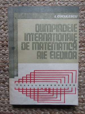 Olimpiadele internationale de matematica ale elevilor- I. Cuculescu foto
