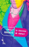 La rasruce de vanturi Emily Bront&euml; roman beletristica carte brosata Alice Books
