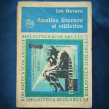 Cumpara ieftin Analize Literare si Stilistice - Ion Rotaru - Studii Critica Literara